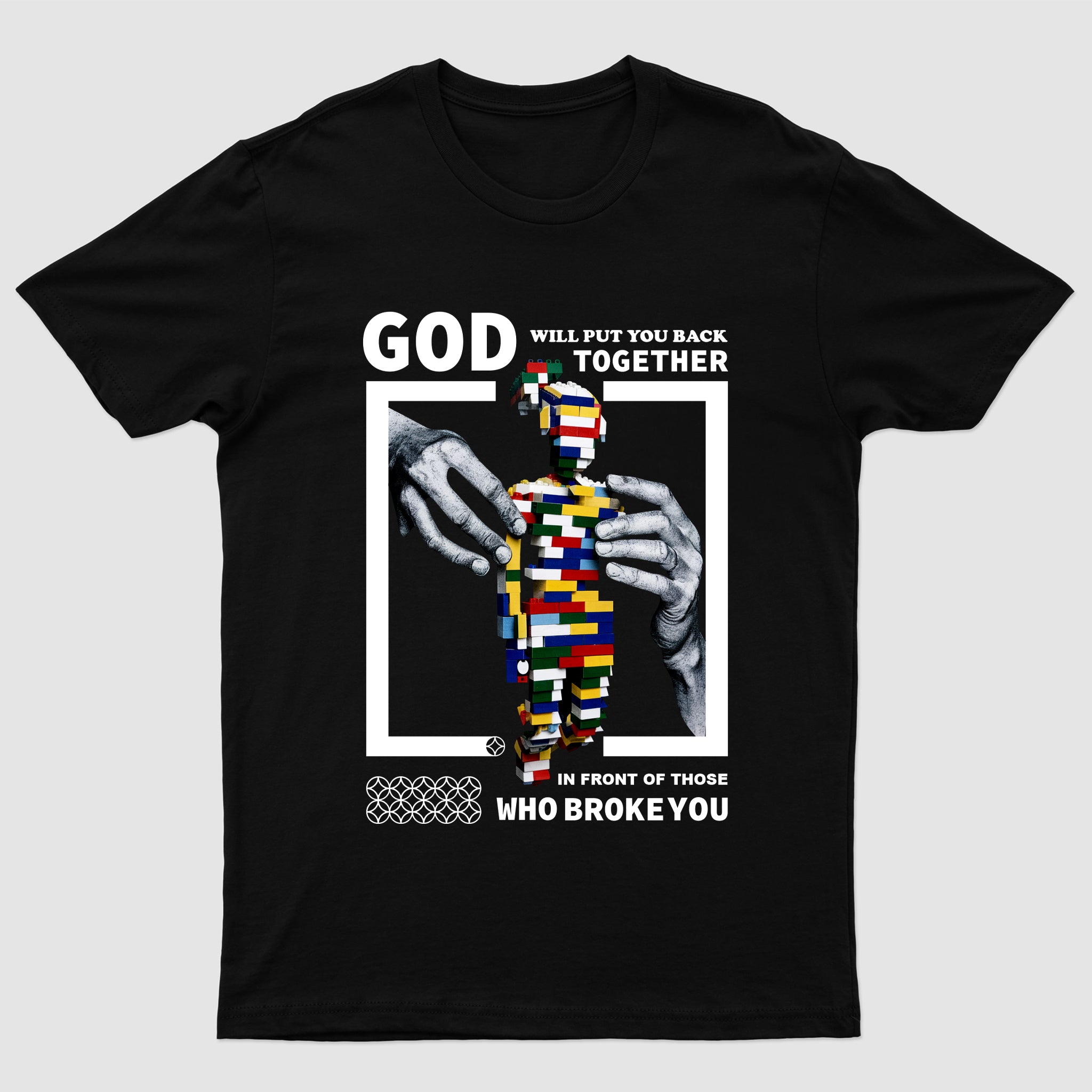 God Will Put You Back Together, Graphic printed Tshirt